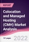 Colocation and Managed Hosting (CMH) Market Analysis - Forecast (2022 - 2027) - Product Thumbnail Image