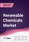 Renewable Chemicals Market - Forecast (2022 - 2027) - Product Thumbnail Image