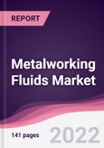 Metalworking Fluids Market - Forecast (2022 - 2027)- Product Image