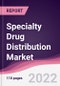 Specialty Drug Distribution Market - Forecast (2022 - 2027) - Product Thumbnail Image