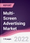 Multi-Screen Advertising Market - Forecast (2022 - 2027) - Product Thumbnail Image