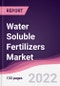 Water Soluble Fertilizers Market - Forecast (2022 - 2027) - Product Thumbnail Image
