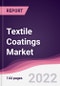 Textile Coatings Market - Forecast (2022 - 2027) - Product Thumbnail Image