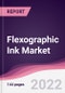 Flexographic Ink Market - Forecast (2022 - 2027) - Product Thumbnail Image