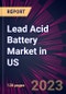Lead Acid Battery Market in US 2023-2027 - Product Image