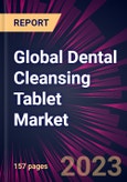 Global Dental Cleansing Tablet Market 2024-2028- Product Image