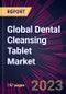 Global Dental Cleansing Tablet Market 2024-2028 - Product Image