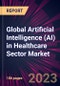 Global Artificial Intelligence (AI) in Healthcare Sector Market 2023-2027 - Product Thumbnail Image