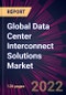 Global Data Center Interconnect Solutions Market 2022-2026 - Product Thumbnail Image