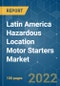 Latin America Hazardous Location Motor Starters Market - Growth, Trends, COVID-19 Impact, and Forecasts (2022 - 2027) - Product Thumbnail Image