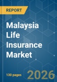 Malaysia Life Insurance - Market Share Analysis, Industry Trends & Statistics, Growth Forecasts (2026-2031)- Product Image