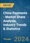 China Payments - Market Share Analysis, Industry Trends & Statistics, Growth Forecasts 2019 - 2029 - Product Image
