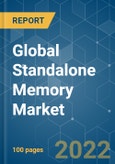 Global Standalone Memory Market - Growth, Trends, COVID-19 Impact, and Forecasts (2022 - 2027)- Product Image
