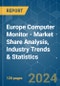 Europe Computer Monitor - Market Share Analysis, Industry Trends & Statistics, Growth Forecasts 2019 - 2029 - Product Image