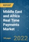 Middle East and Africa Real Time Payments Market- Growth, Trends, COVID-19 Impact, and Forecast (2022 - 2027) - Product Thumbnail Image