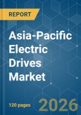 Asia-Pacific Electric Drives - Market Share Analysis, Industry Trends & Statistics, Growth Forecasts (2026-2031)- Product Image