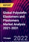 Global Polyolefin Elastomers and Plastomers Market Analysis 2021-2031 - Product Thumbnail Image
