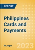 Philippines Cards and Payments - Opportunities and Risks to 2027- Product Image