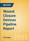 Wound Closure Devices Pipeline Report Including Stages of Development, Segments, Region and Countries, Regulatory Path and Key Companies, 2023 Update- Product Image