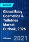 Global Baby Cosmetics & Toiletries Market Outlook, 2026 - Product Thumbnail Image