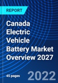 Canada Electric Vehicle Battery Market Overview 2027- Product Image