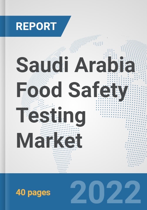 Saudi Arabia Food Safety Testing Market Prospects, Trends Analysis
