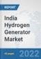 India Hydrogen Generator Market: Prospects, Trends Analysis, Market Size and Forecasts up to 2028 - Product Thumbnail Image