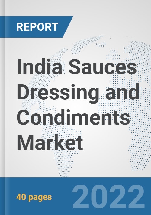 India Sauces Dressing and Condiments Market Prospects, Trends Analysis
