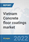 Vietnam Concrete floor coatings market: Prospects, Trends Analysis, Market Size and Forecasts up to 2028- Product Image