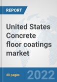 United States Concrete floor coatings market: Prospects, Trends Analysis, Market Size and Forecasts up to 2028- Product Image