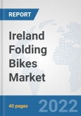 Ireland Folding Bikes Market: Prospects, Trends Analysis, Market Size and Forecasts up to 2028- Product Image