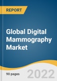 Global Digital Mammography Market Size, Share & Trends Analysis Report by Product (2D Full Field Digital Mammography Tomosynthesis, 3D Full Field Digital Mammography Tomosynthesis), by End-use, and Segment Forecasts, 2022-2030- Product Image