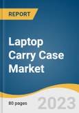 Laptop Carry Case Market Size, Share & Trends Analysis Report By Product (Backpack, Messenger Bags, Sleeves, Briefcase, Rollers), By Distribution Channel (Online, Offline), By Region, And Segment Forecasts, 2023 - 2030- Product Image