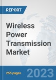 Wireless Power Transmission Market: Global Industry Analysis, Trends, Market Size, and Forecasts up to 2030- Product Image