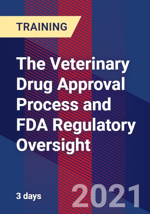 The Veterinary Drug Approval Process and FDA Regulatory Oversight