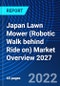 Japan Lawn Mower (Robotic Walk behind Ride on) Market Overview 2027 - Product Thumbnail Image