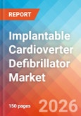Implantable Cardioverter Defibrillator - Market Insights, Competitive Landscape, and Market Forecast - 2034- Product Image