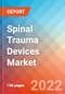 Spinal Trauma Devices - Market Insight, Competitive Landscape and Market Forecast - 2027 - Product Thumbnail Image