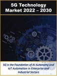 5G Technology, Infrastructure, Applications, and Devices by Segment, Region and Country 2022 - 2030- Product Image