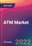 ATM Market Size, Market Share, Application Analysis, Regional Outlook, Growth Trends, Key Players, Competitive Strategies and Forecasts, 2022 to 2030- Product Image