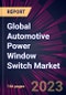 Global Automotive Power Window Switch Market 2024-2028 - Product Image