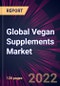 Global Vegan Supplements Market 2022-2026 - Product Thumbnail Image