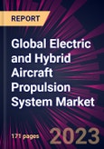 Global Electric and Hybrid Aircraft Propulsion System Market 2024-2028- Product Image