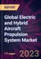 Global Electric and Hybrid Aircraft Propulsion System Market 2024-2028 - Product Image