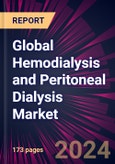 Global Hemodialysis and Peritoneal Dialysis Market 2024-2028- Product Image