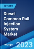 Diesel Common Rail Injection System Market: Global Industry Trends, Share, Size, Growth, Opportunity and Forecast 2023-2028- Product Image