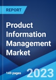 Product Information Management Market: Global Industry Trends, Share, Size, Growth, Opportunity and Forecast 2023-2028- Product Image