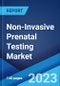 Non-Invasive Prenatal Testing Market: Global Industry Trends, Share, Size, Growth, Opportunity and Forecast 2023-2028 - Product Thumbnail Image