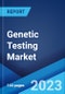 Genetic Testing Market: Global Industry Trends, Share, Size, Growth, Opportunity and Forecast 2023-2028 - Product Thumbnail Image