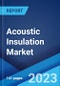 Acoustic Insulation Market: Global Industry Trends, Share, Size, Growth, Opportunity and Forecast 2023-2028 - Product Image